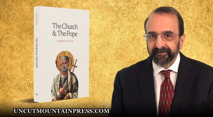 Robert Spencer’s new book ‘The Church & the Pope’: available now